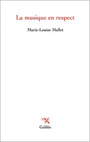 Cover of: La musique en respect by Marie-Louise Mallet