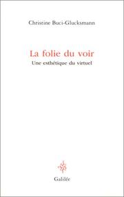 Cover of: La Folie du voir  by Christine Buci-Glucksmann