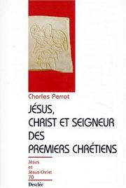 Cover of: Jésus, Christ et Seigneur des premiers chrétiens: une christologie exégétique