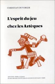 Cover of: L' esprit du jeu chez les Aztèques by Christian Duverger