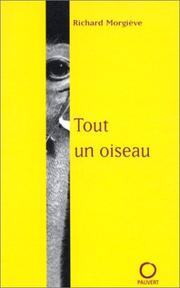 Cover of: Tout un oiseau by Richard Morgiève