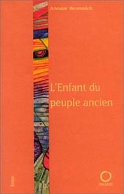 Cover of: L' enfant du peuple ancien by Anouar Benmalek