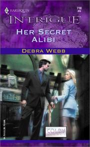 Cover of: Her secret alibi | Debra Webb