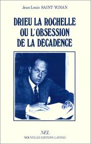 Cover of: Drieu La Rochelle, ou, L'obsession de la décadence by Jean-Louis Saint-Ygnan