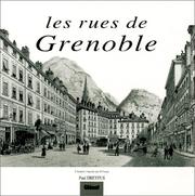 Cover of: Les rues de Grenoble: l'histoire illustrée des 815 rues