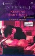 Cover of: Keeping baby safe by Debra Webb