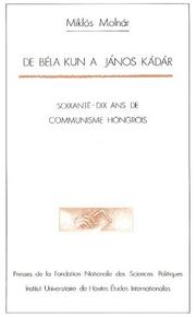 Cover of: De Béla Kun à János Kádár by Miklós Molnár