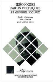 Cover of: Idéologies, partis politiques & groupes sociaux by études réunies par Yves Mény pour Georges Lavau.