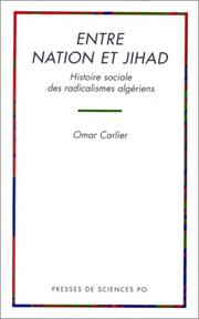 Cover of: Entre Nation et Jihad: histoire sociale des radicalismes algériens