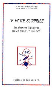 Cover of: Le vote surprise: les élections législatives des 25 mai et 1er juin 1997