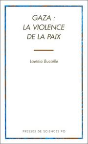 Cover of: Gaza, la violence de la paix by Laetitia Bucaille