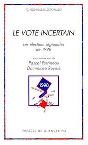 Cover of: Le vote incertain: les élections régionales de 1998