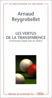 Cover of: Les vertus de la transparence: l'information légale dans les affaires