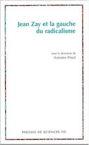 Cover of: Jean Zay et la gauche du radicalisme by sous la direction de Antoine Prost.