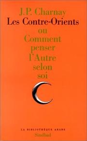 Cover of: Les contre-orients, ou, Comment penser l'autre selon soi