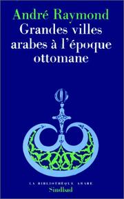 Cover of: Grandes villes arabes à l'époque ottomane