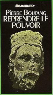 Cover of: Reprendre le pouvoir by Pierre Boutang