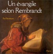 Cover of: Un évangile selon Rembrandt by Paul Baudiquey