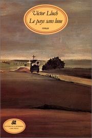 Cover of: Le pays sans lune by Victor Angel Lluch, Victor Angel Lluch