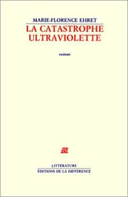 Cover of: La catastrophe ultraviolette: roman