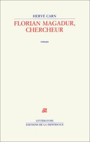 Cover of: Florian Magadur, chercheur: roman
