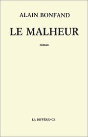 Cover of: Le malheur by Alain Bonfand