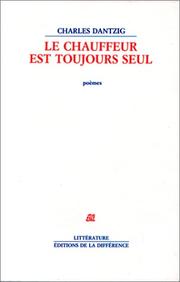 Cover of: Le chauffeur est toujours seul by Charles Dantzig
