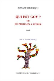 Cover of: Qui est Goy?, ou, De pharaon à Hitler by Bernard Chouraqui