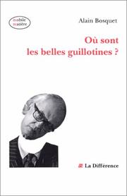 Cover of: Où sont les belles guillotines? by Alain Bosquet, Alain Bosquet