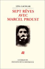 Cover of: Sept rêves avec Marcel Proust: suivi de A cup of tea chez Céleste Albaret