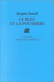 Cover of: Le bleu et la poussière by Jacques Izoard