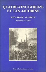 Cover of: Quatre-vingt-treize et les Jacobins by Dominique Aubry