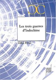 Cover of: Les trois guerres d'Indochine by Gilles Férier