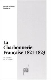 Cover of: La Charbonnerie française, 1821-1823 by Pierre-Arnaud Lambert