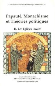 Cover of: Papauté, Monachisme et théories politiques, tome 2  by Marcel Pacaut, P. (Pierre) Guichard, Centre interuniversitaire d'histoire et d'archéo