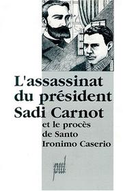L'assassinat du président Sadi Carnot et le procès de Santo Ironimo Caserio
