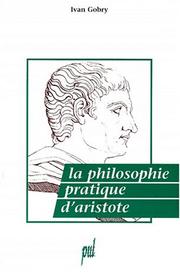 Cover of: La philosophie pratique d'Aristote by Ivan Gobry