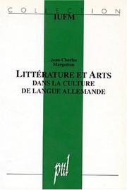Cover of: Littérature et arts dans la culture de langue allemande: sur les rapports entre la littérature et les arts (musique et peinture) : théorie et choix de textes avec commentaires
