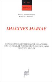 Cover of: Imagines Mariae: représentations du personnage de la Vierge dans la poésie, le théâtre et l'éloquence entre XIIe et XVIe siècles