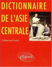 Cover of: Dictionnaire de l'Asie Centrale