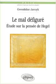 Cover of: Le Mal défiguré : étude sur la pensée de Hegel