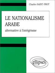 Cover of: Le nationalisme arabe by Charles Saint-Prot
