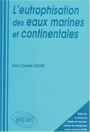 Cover of: L' eutrophisation des eaux marines et continentales by Jean-Claude Lacaze