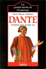 Cover of: Dante, prophète d'un monde uni by Paul Alexis Ladame