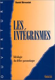 Cover of: Les intégrismes: idéologie du délire paranoïaque