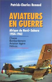 Cover of: Aviateurs en guerre by Patrick-Charles Renaud