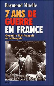 Cover of: 7 ans de guerre en France, 1954-1962 by Raymond Muelle