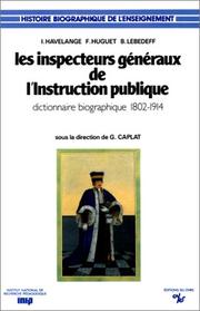 Cover of: Les inspecteurs généraux de l'instruction publique: dictionnaire biographique, 1802-1914