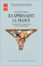Cover of: Ils apprenaient la France: l'exaltation des régions dans le discours patriotique