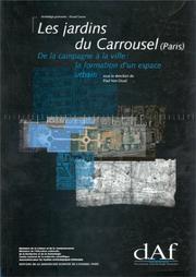 Cover of: Les jardins du Carrousel (Paris): de la campagne à la ville : la formation d'un espace urbain